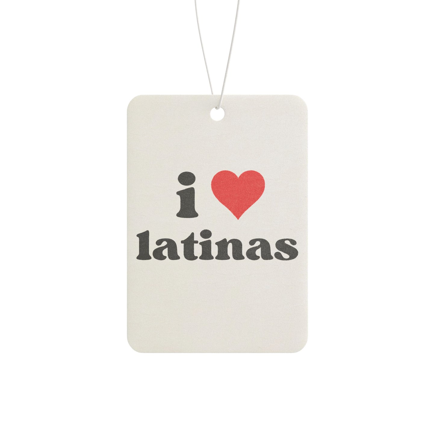 “I Love Latinas” Car Air Freshener