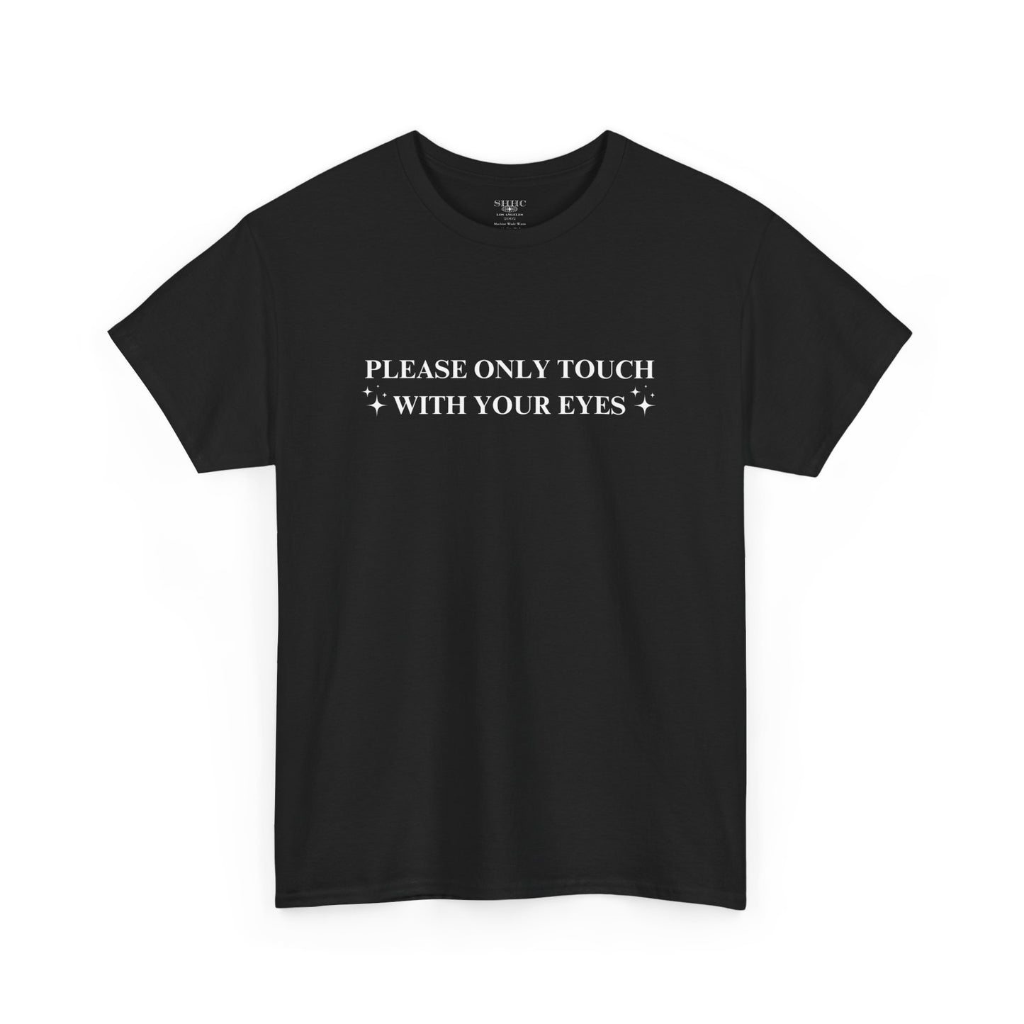 PLEASE ONLY TOUCH WITH YOUR EYES TEE