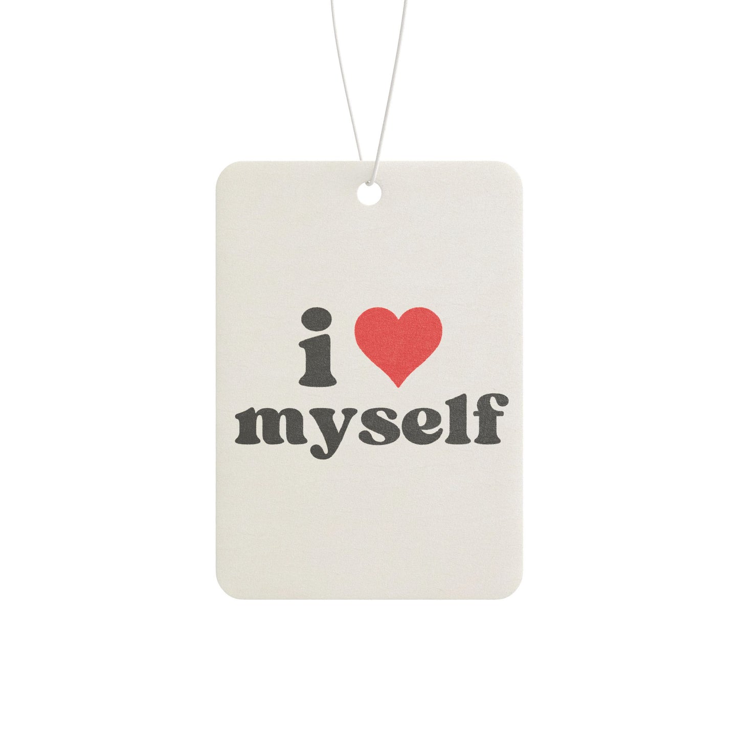 “I Love Myself ” Car Air Freshener