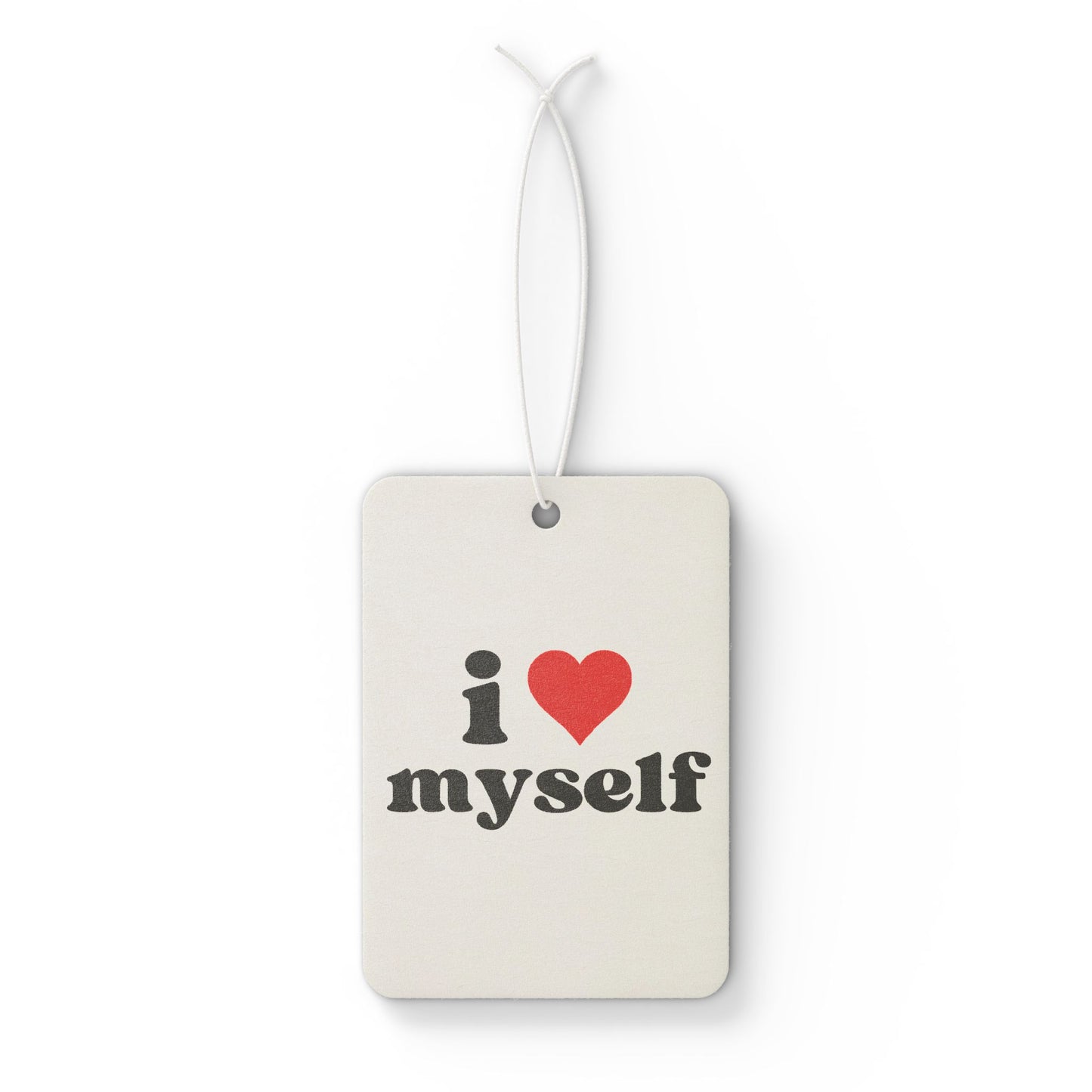 “I Love Myself ” Car Air Freshener