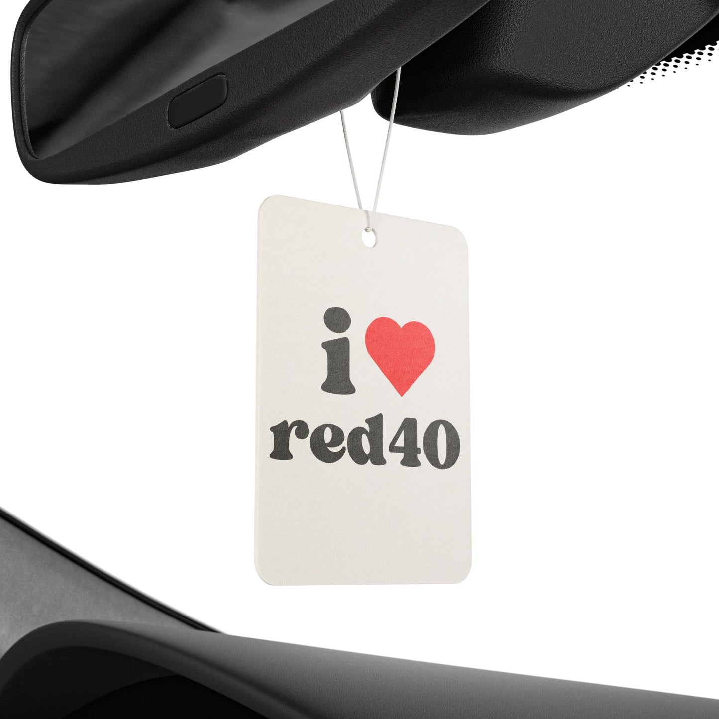 "I Love Red40"  Car Air Freshener