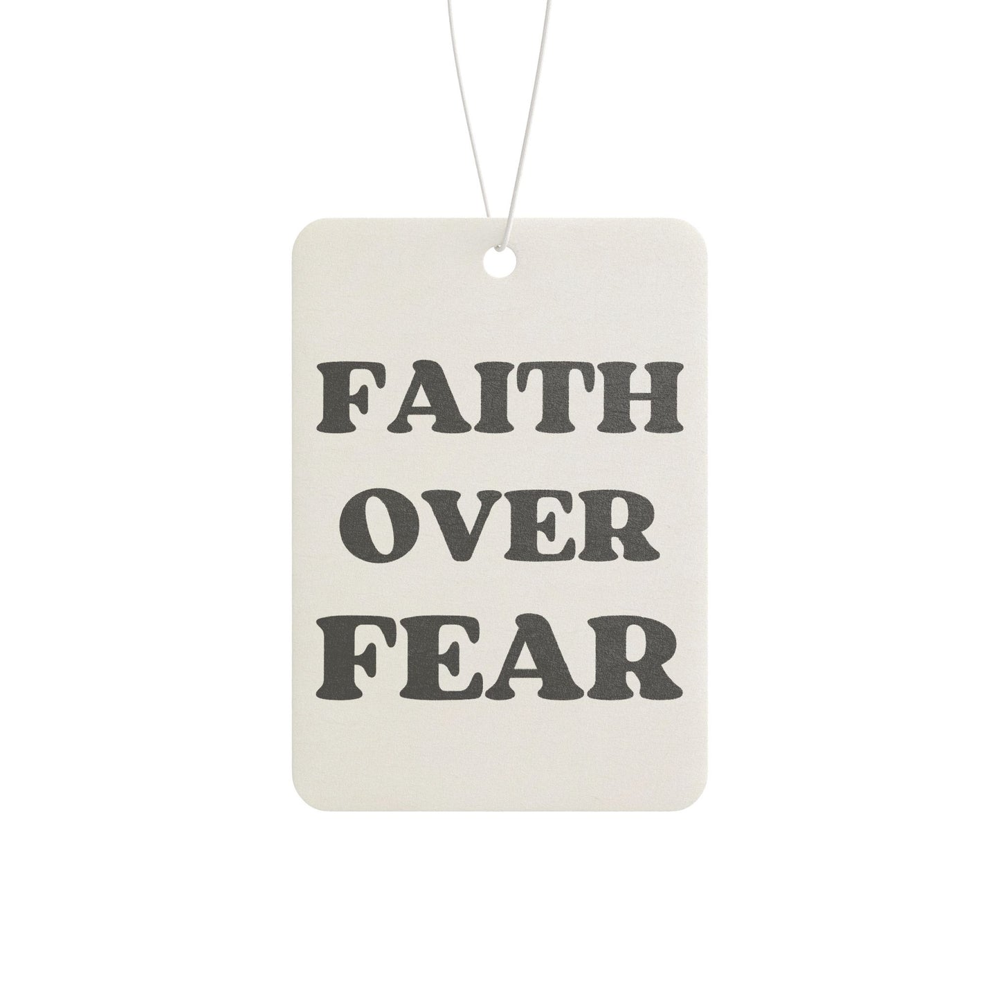 “Faith Over Fear” Car Air Freshener