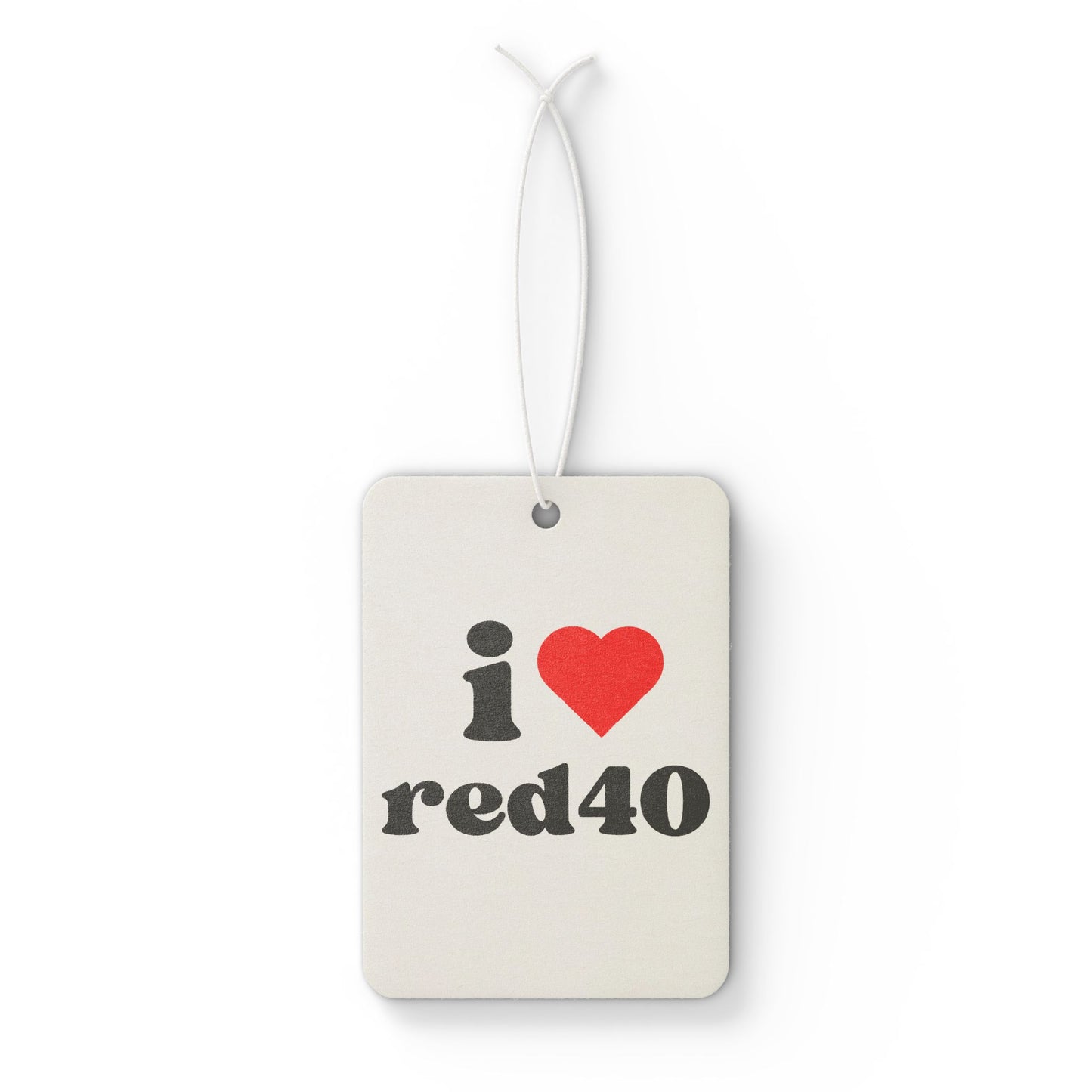 "I Love Red40"  Car Air Freshener