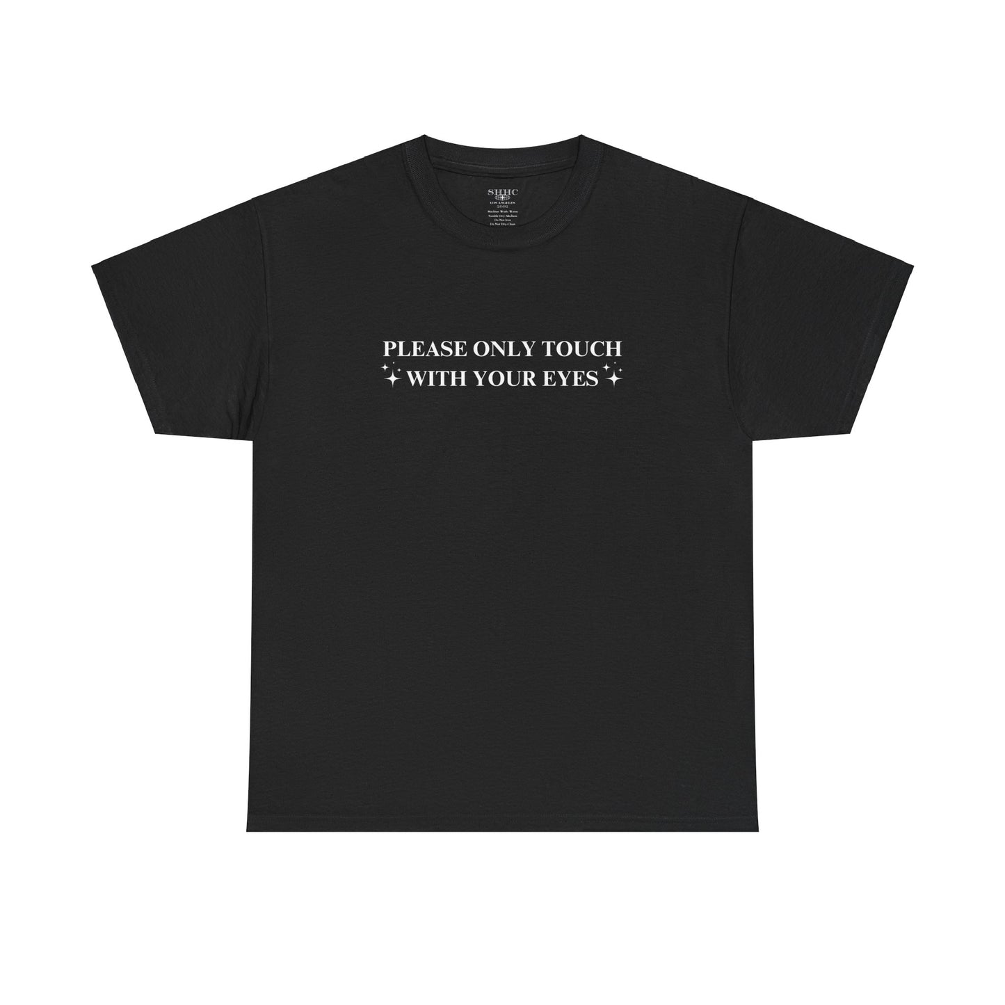 PLEASE ONLY TOUCH WITH YOUR EYES TEE