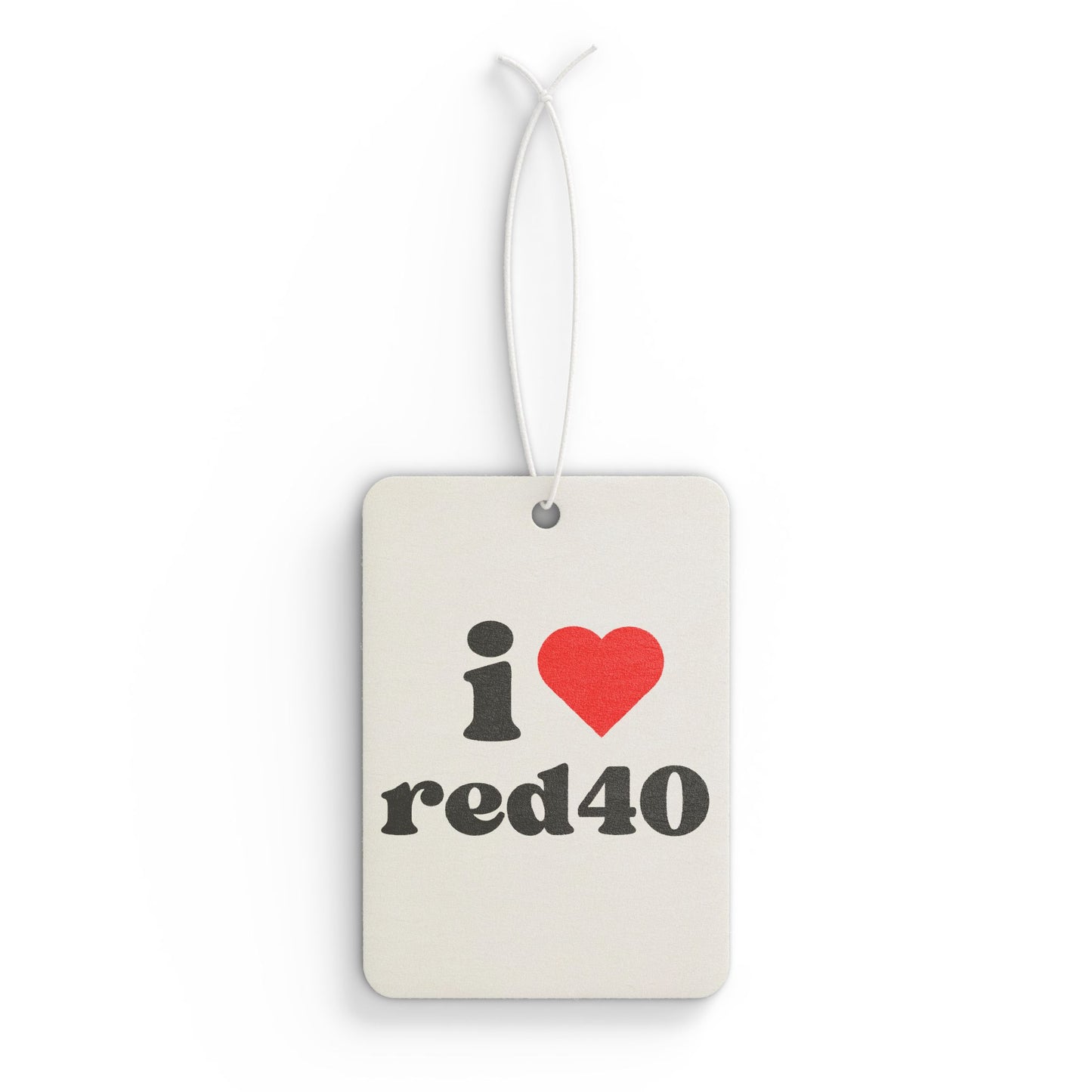 "I Love Red40"  Car Air Freshener